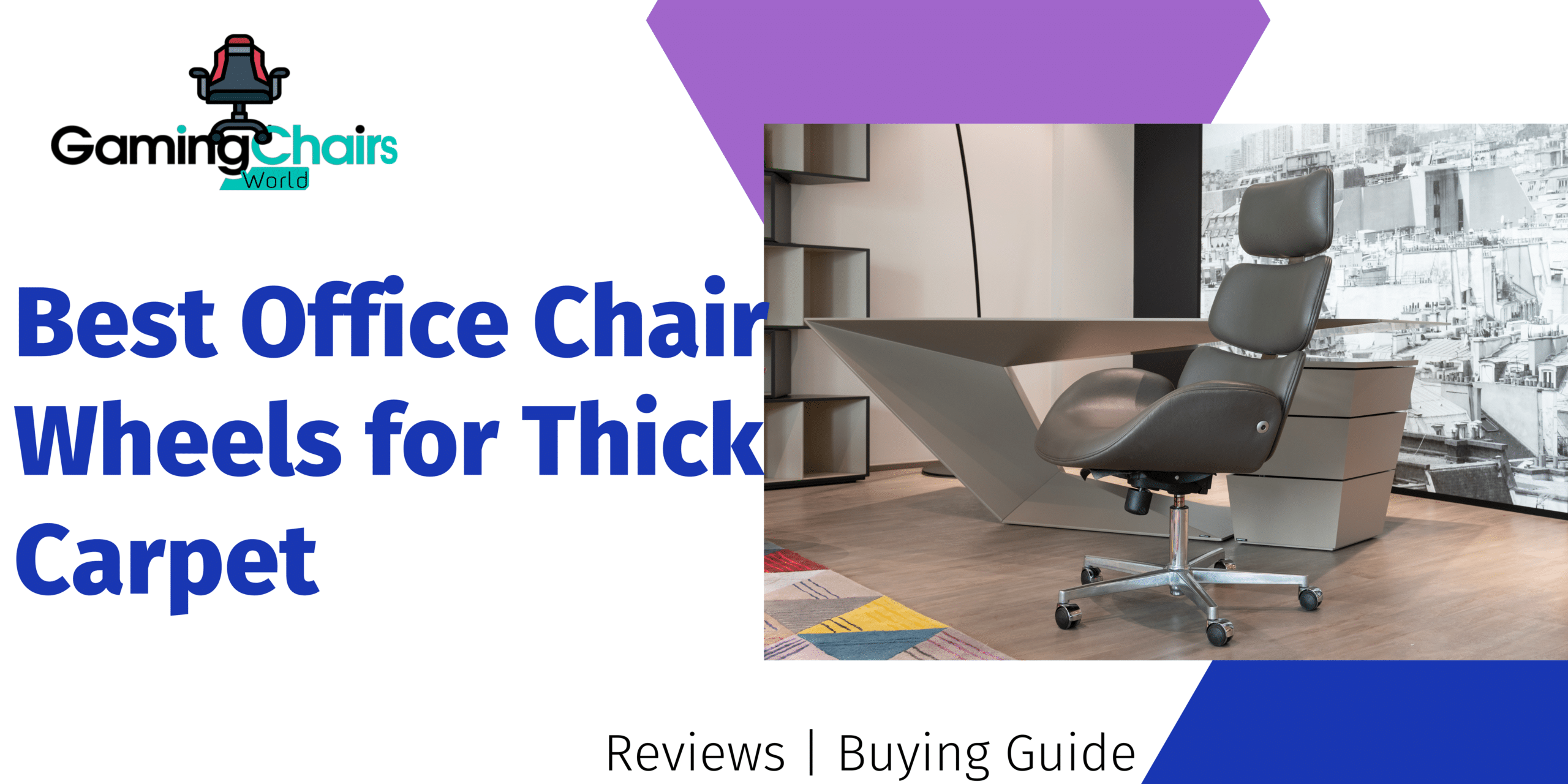 Top 6 Best Office Chair Wheels for Thick Carpet ( 2022 Review and Guide)