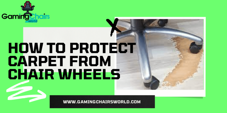 How to protect Carpet from Chair Wheels